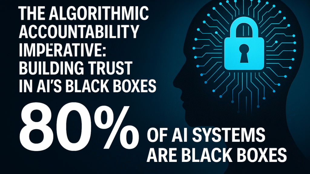  The Algorithmic Accountability Imperative: Can We Trust AI’s Black Boxes?